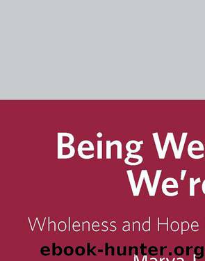 Being Well When We are Ill by Dawn Marva J