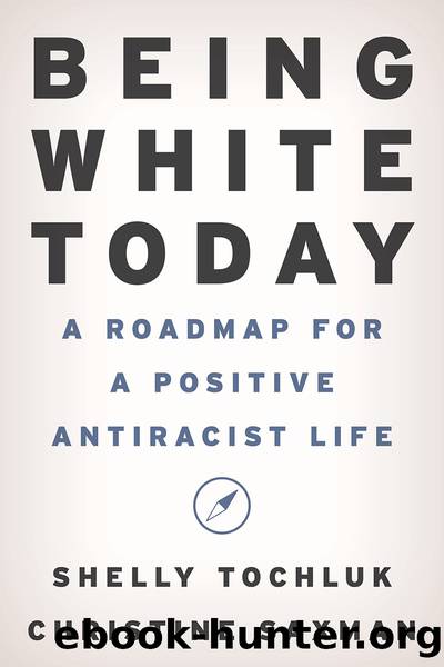 Being White Today by Shelly Tochluk & Christine Saxman