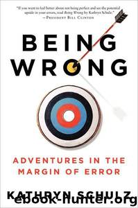 Being Wrong by Kathryn Schulz