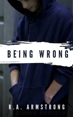 Being Wrong by R.A. Armstrong