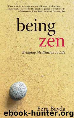 Being Zen: Bringing Meditation to Life by Bayda Ezra