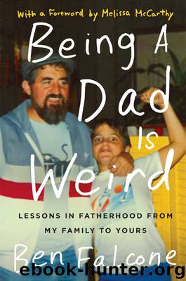 Being a Dad Is Weird by Ben Falcone