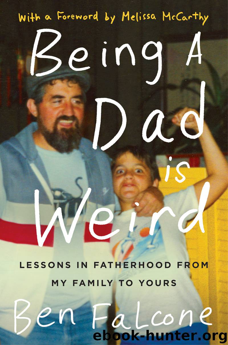Being a Dad Is Weird by ben falcone