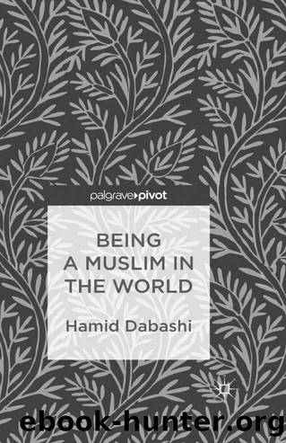 Being a Muslim in The World by Hamid Dabashi