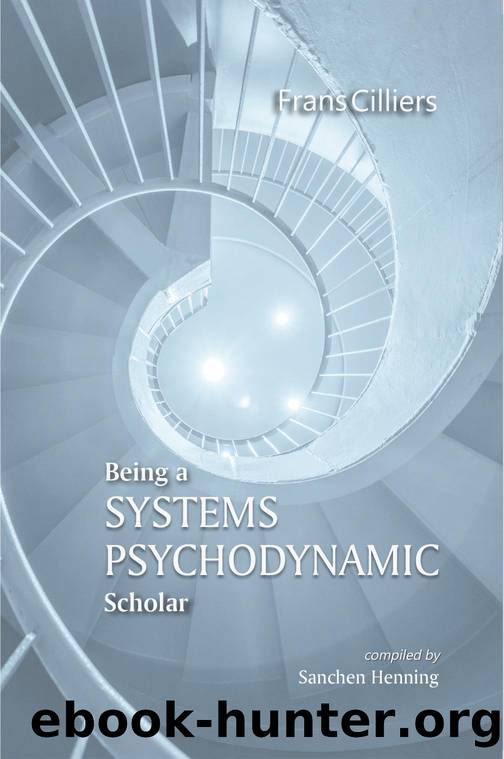Being a Systems Psychodynamic Scholar by Frans Cilliers