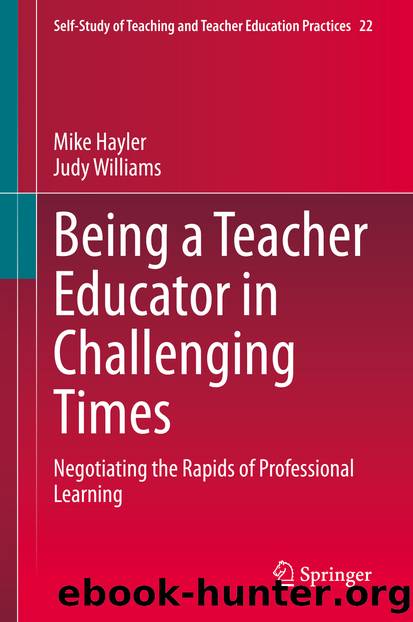 Being a Teacher Educator in Challenging Times by Mike Hayler & Judy Williams