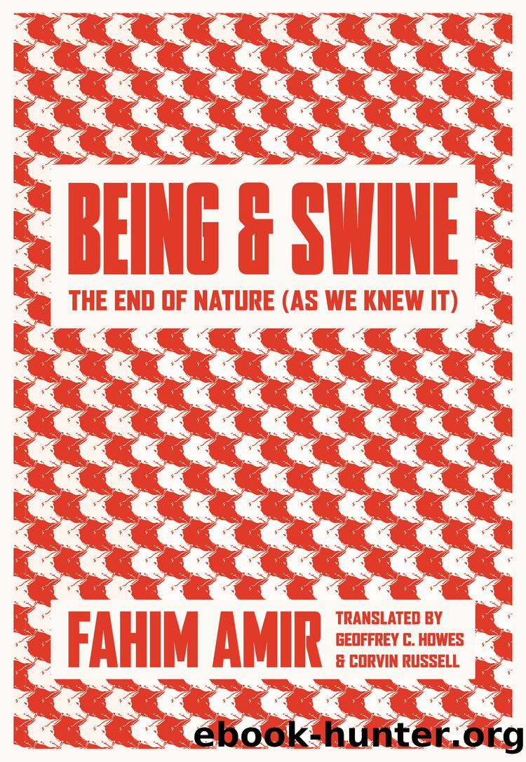 Being and Swine by Amir Fahim; Howes Geoffrey C.; Russell Corvin