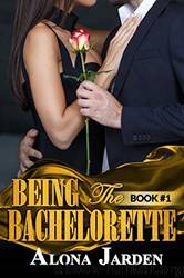 Being the Bachelorette by Alona Jarden