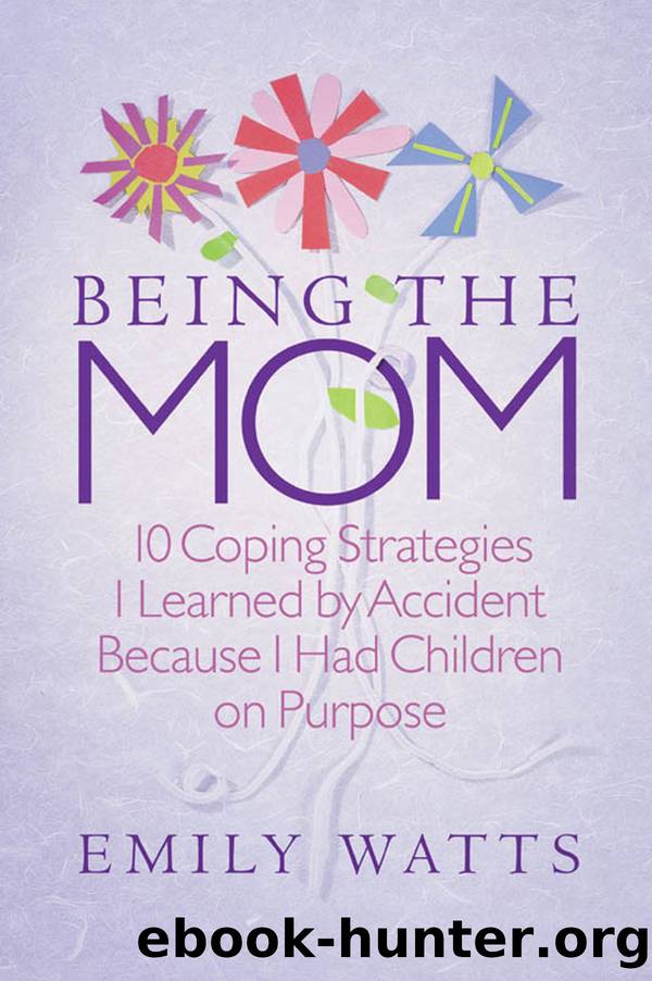 Being the Mom by Emily Watts