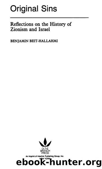 Beit-Hallahmi, Benjamin - Original Sins  Reflections on the History of Zionism and Israel by Interlink Publishing Group (1993)