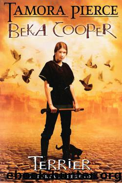 Beka Cooper 01 - Terrier by Tamora Pierce