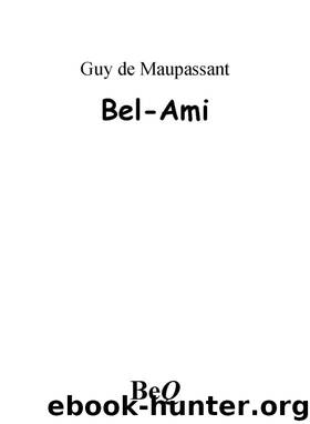 Bel-A,i by Guy de Maupassant