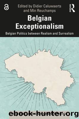 Belgian Exceptionalism: Belgian Politics Between Realism and Surrealism by Didier Caluwaerts & Min Reuchamps