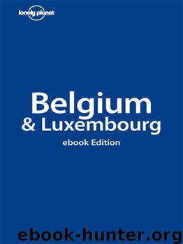 Belgium & Luxembourg by Lonely Planet