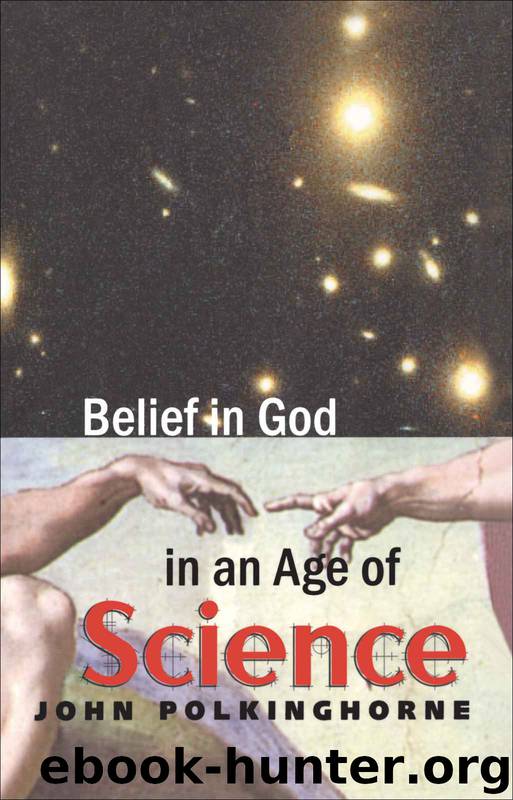 Belief in God in an Age of Science by Polkinghorne John
