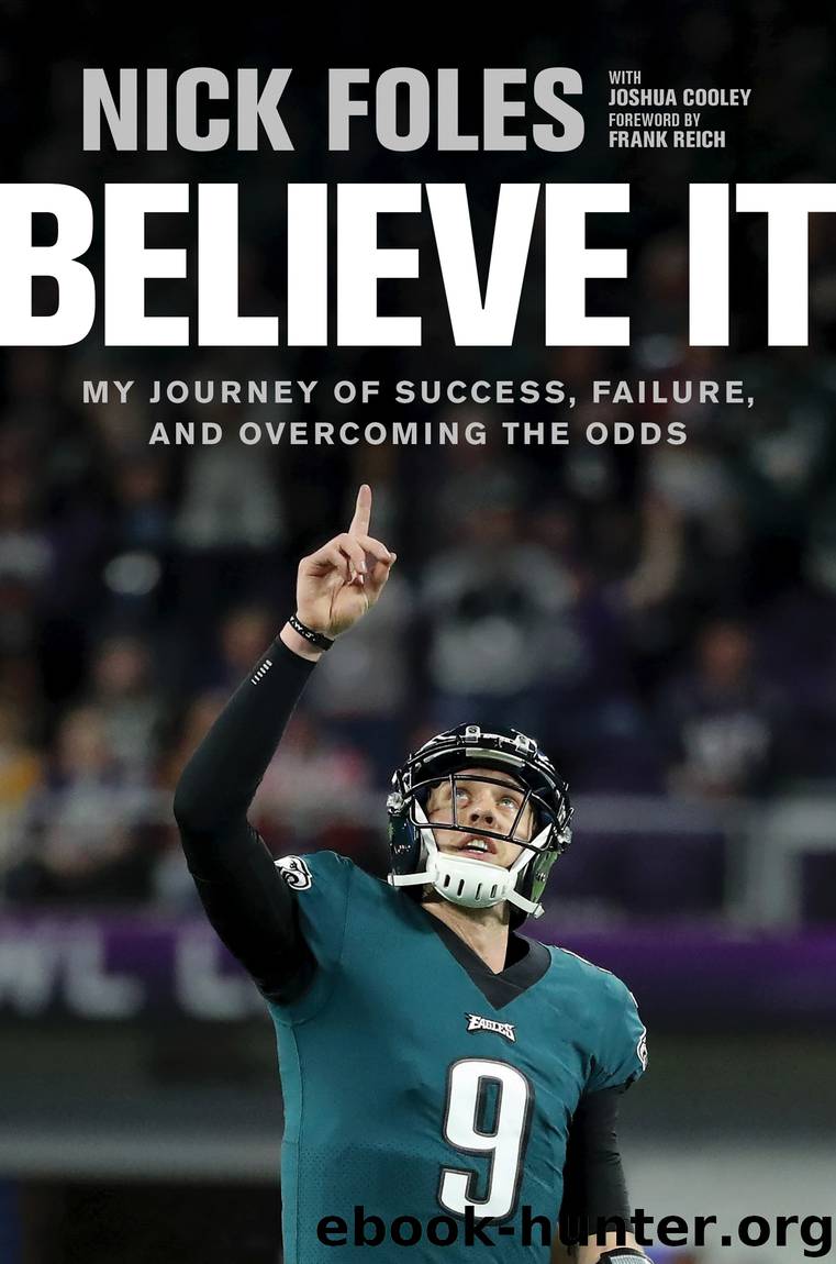 Believe It by Nick Foles & Joshua Cooley