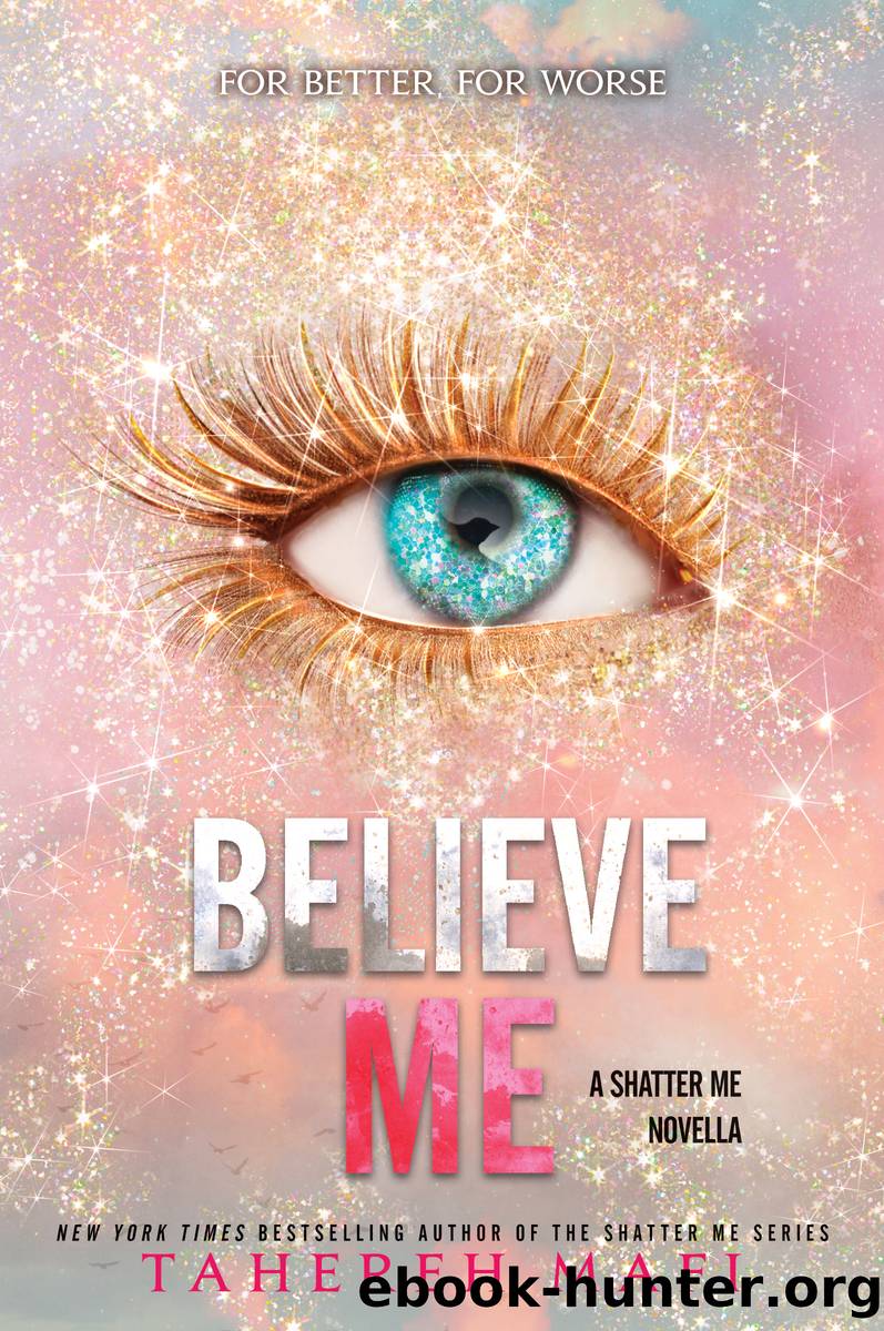 Believe Me by Tahereh Mafi