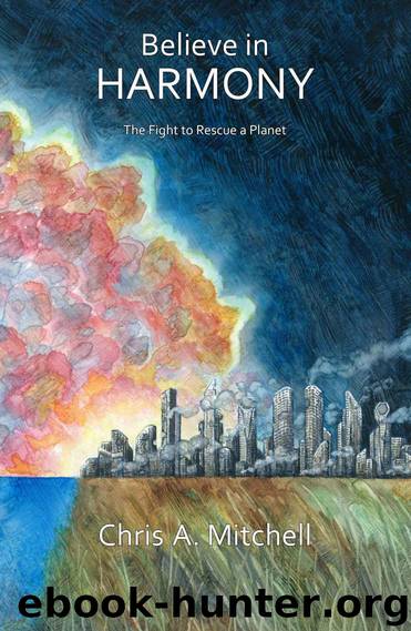 Believe in Harmony: The Fight to Rescue a Planet by Chris Mitchell