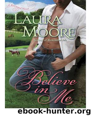 Believe in Me: A Rosewood Novel by Laura Moore