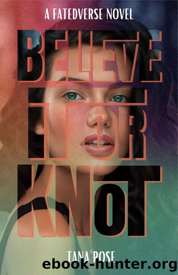 Believe it or Knot by Tana Rose