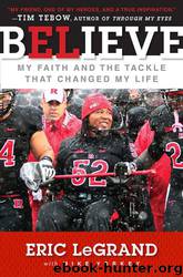 Believe: My Faith and the Tackle That Changed My Life by Eric Legrand & Mike Yorkey