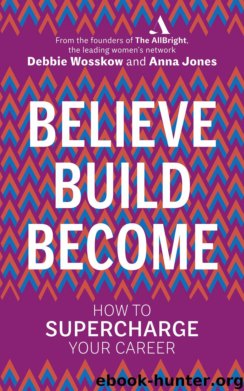 Believe. Build. Become. by Debbie Wosskow & Anna Jones