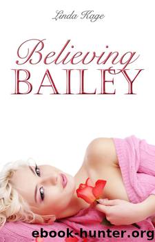 Believing Bailey by Linda Kage
