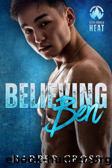 Believing Ben: Second Chance Protector Romance (Elite Forces HEAT Book 1) by Cross Harper