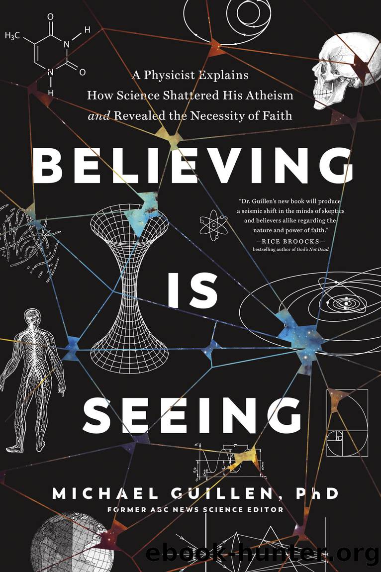 Believing Is Seeing by Michael Guillen PhD