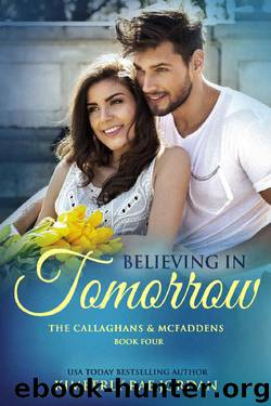 Believing in Tomorrow: A Christian Romance (The Callaghans & McFaddens Book 4) by Kimberly Rae Jordan