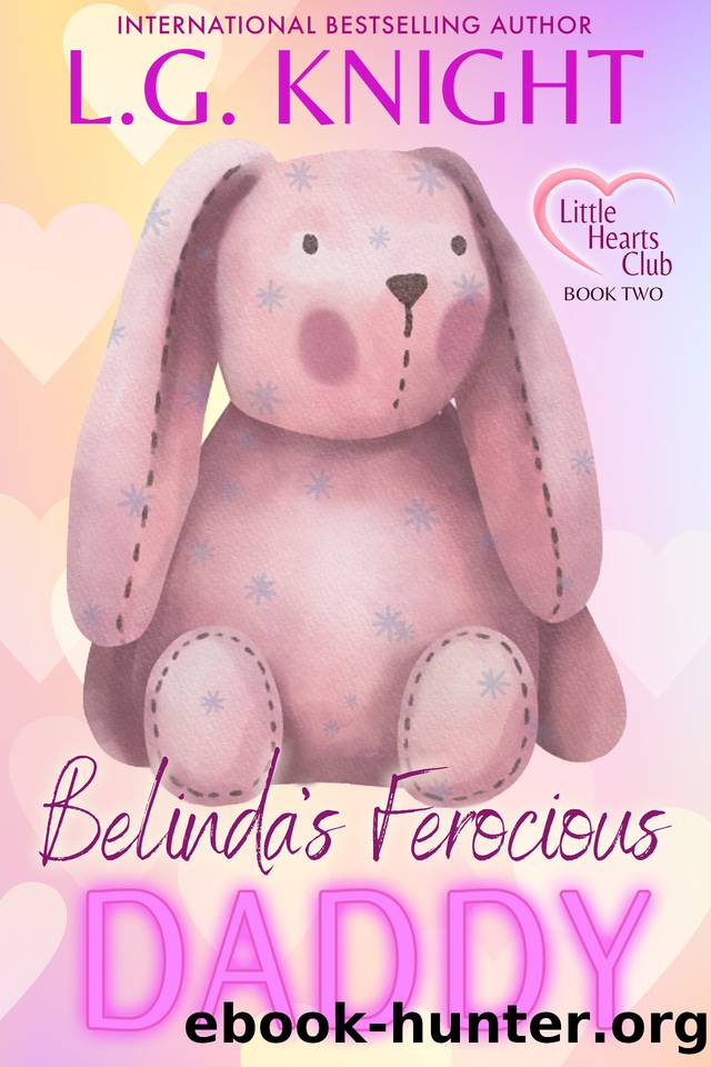 Belinda's Ferocious Daddy (Little Hearts Club Book 2) by L.G. Knight