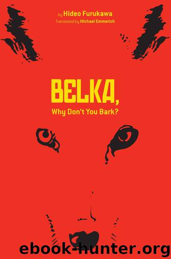 Belka, Why Don't You Bark? by Hideo Furukawa