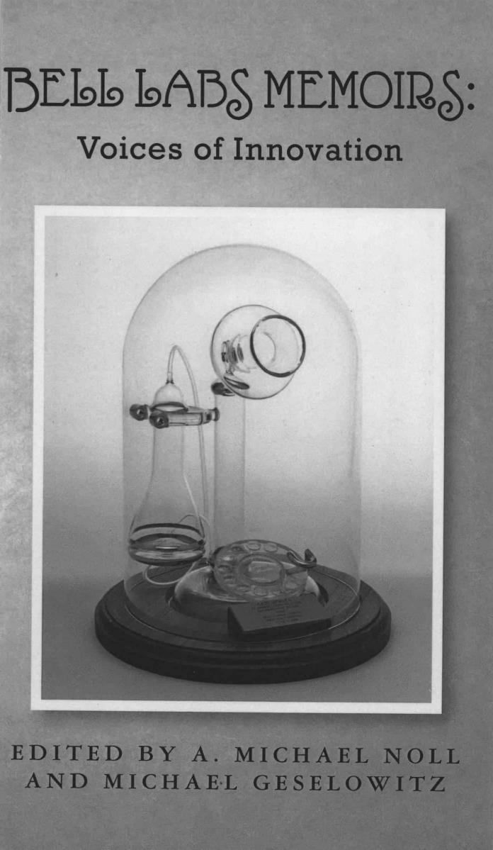 Bell Labs Memoirs: Voices of Innovation by A. Michael Noll Michael Geselowitz