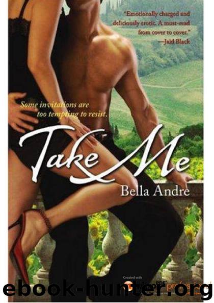 Bella Andre by Take Me