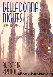 Belladonna Nights and Other Stories by Alastair Reynolds