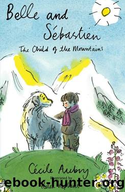 Belle and SÃ©bastien: Illustrated by Helen Stephens (Alma Junior Classics) (Alma Classics Junior) by Cecile Aubry