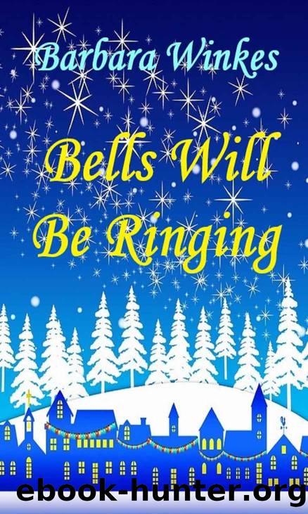 Bells Will Be Ringing by Barbara Winkes