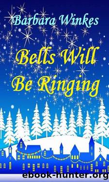 Bells Will Be Ringing: A Sweet Lesbian Christmas Romance by Barbara Winkes