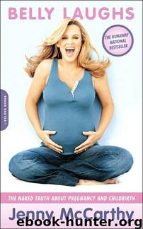 Belly Laughs: The Naked Truth About Pregnancy and Childbirth by Jenny McCarthy