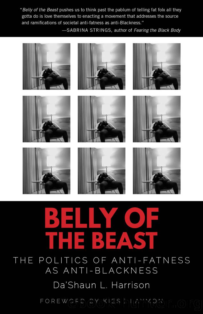 Belly of the Beast: The Politics of Anti-Fatness as Anti-Blackness by Da'Shaun L. Harrison