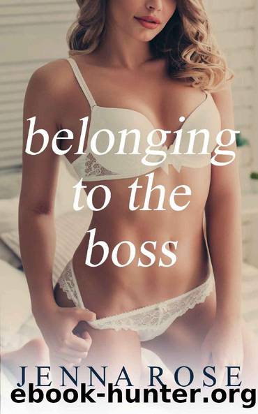 Belonging to the Boss by Jenna Rose