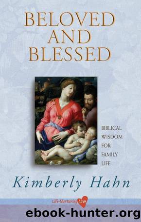 Beloved and Blessed: Biblical Wisdom for the Family Life (Life-Giving Love) by Kimberly Hahn
