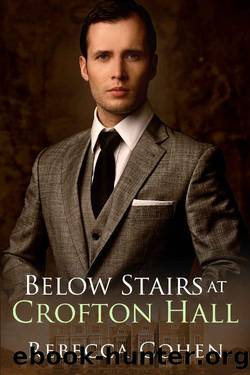 Below Stairs at Crofton Hall (Modern Crofton Book 3) by Rebecca Cohen