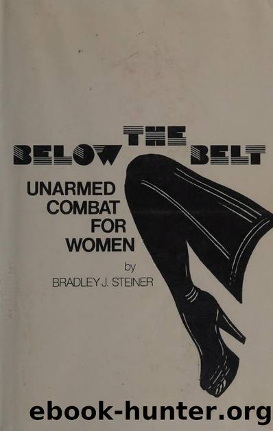 Below The Belt: Unarmed Combat For Women by Steiner Bradley J
