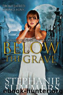 Below the Grave (Vampires of Velum Mortis Book 3) by Stephanie Summers