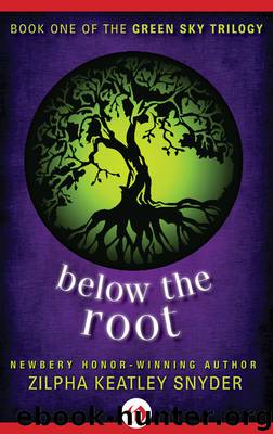 Below the Root by Zilpha Keatley Snyder