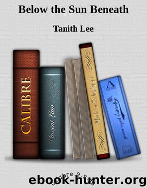 Below the Sun Beneath by Tanith Lee