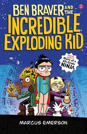 Ben Braver and the Incredible Exploding Kid by Marcus Emerson
