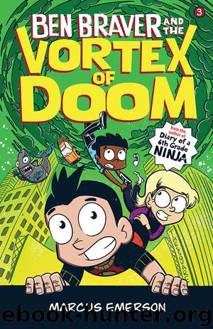 Ben Braver and the Vortex of Doom by Marcus Emerson