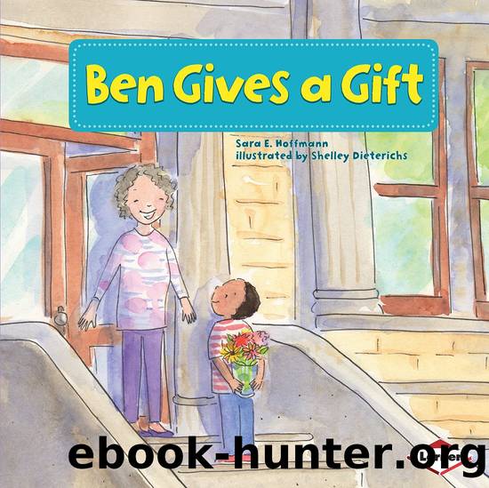 Ben Gives A Gift by Sara E. Hoffmann